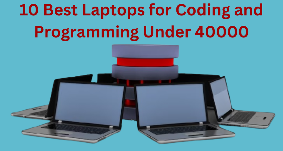 Laptops for codding and programming under 40000