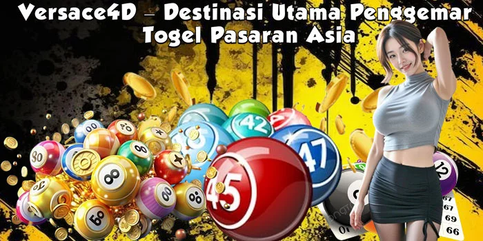 Versace4D – Destinasi Utama Penggemar Togel Pasaran Asia