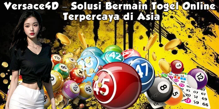 Versace4D – Solusi Bermain Togel Online Terpercaya di Asia