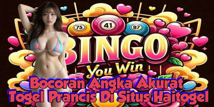 Bocoran Angka Akurat Togel Prancis Di Situs Haitogel