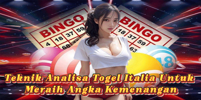 Teknik Analisa Togel Italia Untuk Meraih Angka Kemenangan