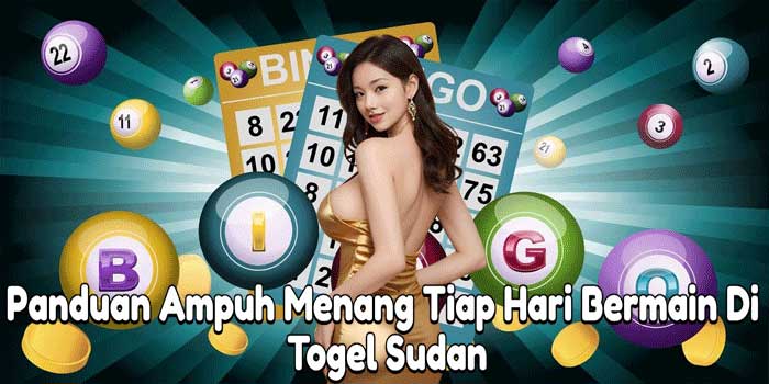 Panduan Ampuh Menang Tiap Hari Bermain Di Togel Sudan Panduan Ampuh Menang Tiap Hari Bermain Di Togel Sudan